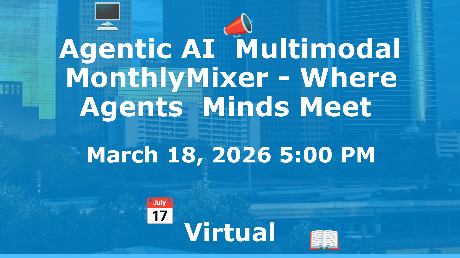 Agentic AI  Multimodal MonthlyMixer - Where Agents  Minds Meet  event image